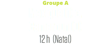 Groupe A
Mexique (1) c.
Cameroun (0)
12 h (Natal)