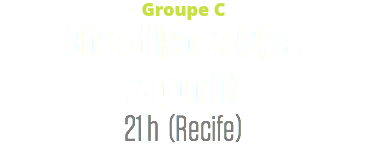 Groupe C
Côte d'Ivoire (2) c.
Japon (1)
21 h (Recife)
