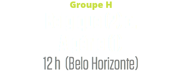 Groupe H
Belgique (2) c. Algérie (1)
12 h (Belo Horizonte)