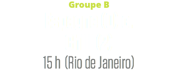 Groupe B
Espagne (0) c.
Chili (2)
15 h (Rio de Janeiro)