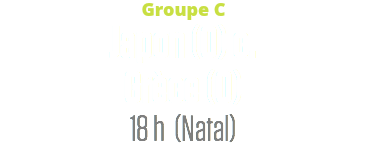 Groupe C
Japon (0) c.
Grèce (0)
18 h (Natal)