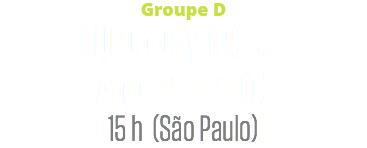 Groupe D
Uruguay (2) c.
Angleterre (1)
15 h (São Paulo)