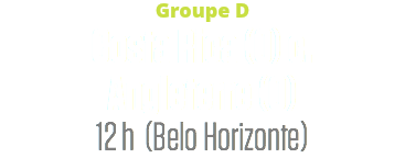 Groupe D
Costa Rica (0) c.
Angleterre (0)
12 h (Belo Horizonte)