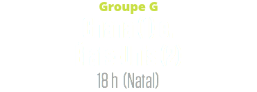 Groupe G
Ghana (1) c. États-Unis (2)
18 h (Natal)