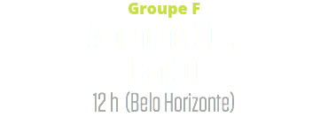 Groupe F
Argentine (1) c. Iran (0)
12 h (Belo Horizonte)