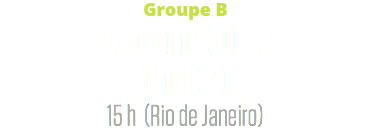 Groupe B
Espagne (0) c. Chili (2)
15 h (Rio de Janeiro)
