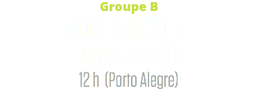 Groupe B
Australie (2) c. Pays-Bas (3)
12 h (Porto Alegre)
