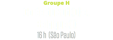 Groupe H
Corée du Sud (0) c. Belgique (1)
16 h (São Paulo)