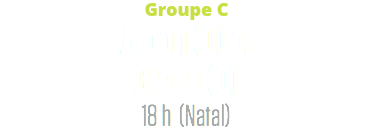 Groupe C
Japon (0) c. Grèce (0)
18 h (Natal)