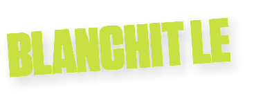 BLANCHIT LE