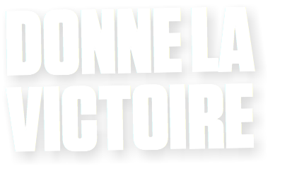 DONNE LA VICTOIRE