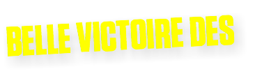 BELLE VICTOIRE DES
