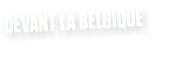 DEVANT LA BELGIQUE