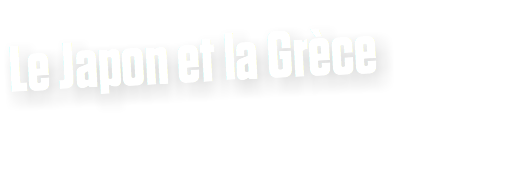 Le Japon et la Grèce 