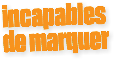 incapables
de marquer