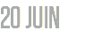 20 JUIN