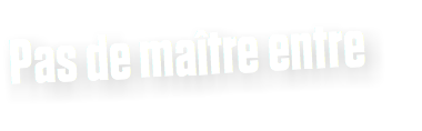 Pas de maître entre 