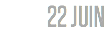22 JUIN