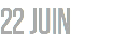 22 JUIN