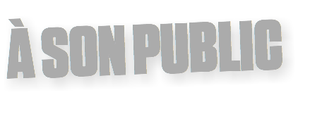 À SON PUBLIC