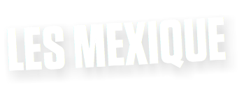 LES MEXIQUE