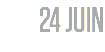 24 JUIN