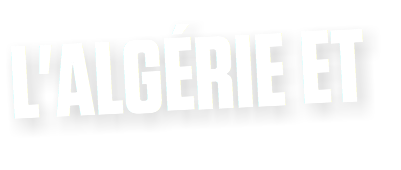 L'ALGÉRIE ET