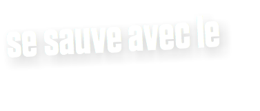 se sauve avec le
