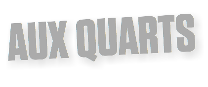 AUX QUARTS