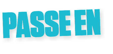 PASSE EN